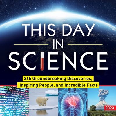 Cover for Sourcebooks · 2023 This Day in Science Boxed Calendar: 365 Groundbreaking Discoveries, Inspiring People, and Incredible Facts (Kalender) (2022)