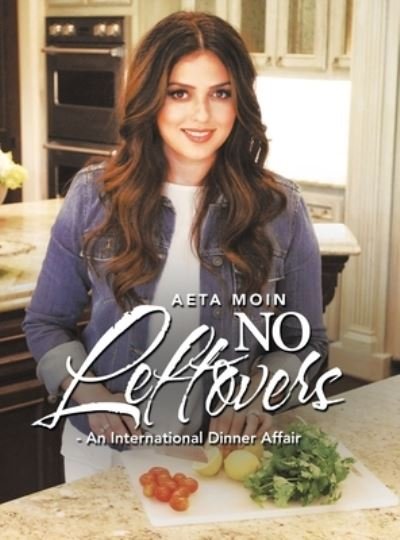 Cover for Aeta Moin · No Leftovers- an International Dinner Affair (Hardcover Book) (2019)
