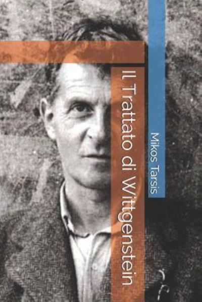 Cover for Mikos Tarsis · Il Trattato di Wittgenstein (Paperback Book) (2018)