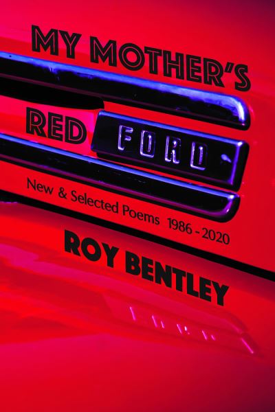 Cover for Roy Bentley · My Mother’s Red Ford: New and Selected Poems (1986–2019) (Paperback Book) (2020)