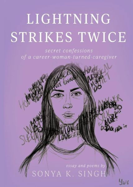 Cover for Sonya K Singh · Lightning Strikes Twice: Secret confessions of a career-woman-turned-caregiver (Paperback Book) (2019)