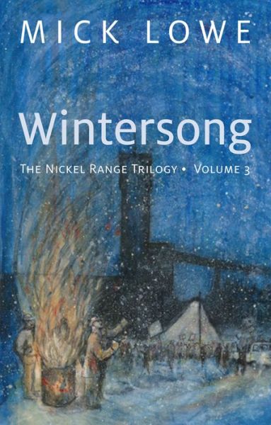 Cover for Mick Lowe · Wintersong: The Nickel Range Trilogy, Volume 3 (Paperback Book) (2017)