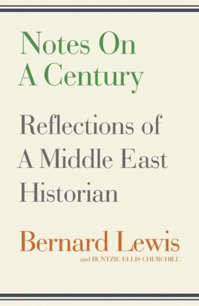 Cover for Bernard Lewis · Notes on a Century: Reflections of A Middle East Historian (Paperback Bog) (2013)