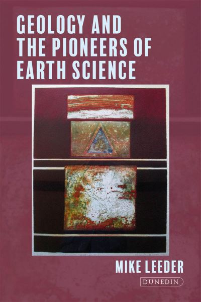 Cover for Mike Leeder · Geology and the Pioneers of Earth Science (Hardcover Book) (2024)