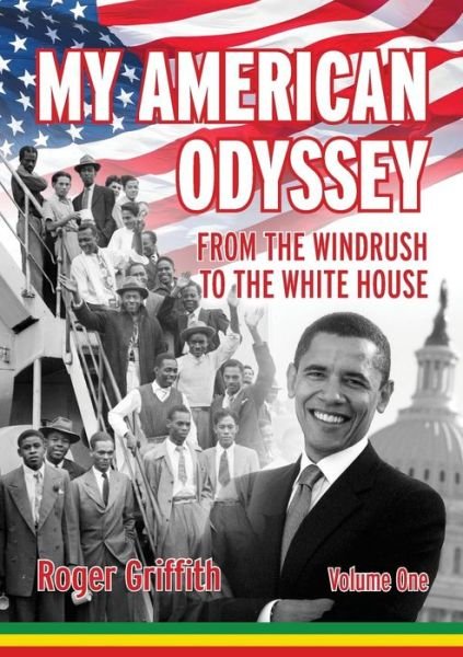 Cover for Roger Griffith · My American Odyssey: From the Windrush to the Whitehouse (Paperback Book) (2015)