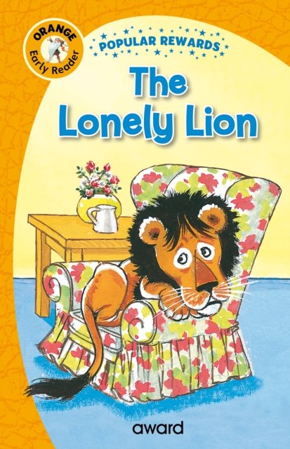 Cover for Sophie Giles · The Lonely Lion - Popular Rewards Early Readers - Orange (Inbunden Bok) (2023)