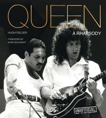 Cover for Hugh Fielder · Queen: A Rhapsody - Pop, Rock &amp; Entertainment (Hardcover bog) [New edition] (2015)
