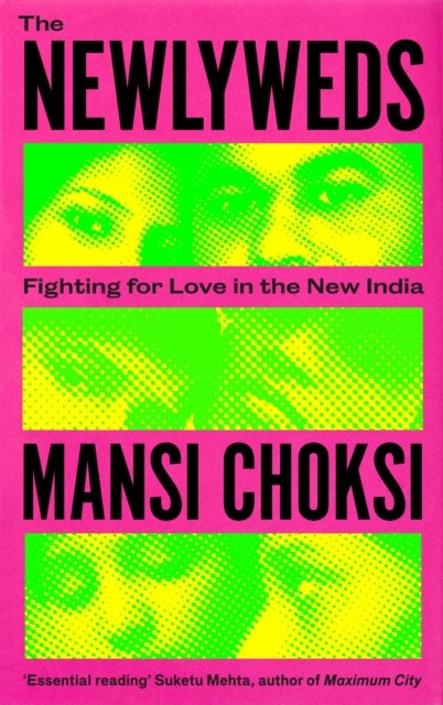 Cover for Mansi Choksi · The Newlyweds: Young People Fighting for Love in the New India (Inbunden Bok) (2022)