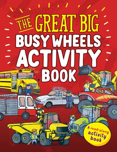 The Great Big Busy Wheels Activity Book - Peter Bently - Bøger - Frances Lincoln Publishers Ltd - 9781786034069 - 4. februar 2019