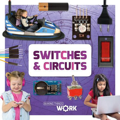 Cover for Alex Brinded · Switches &amp; Circuits - Making Things Work (Hardcover bog) (2018)