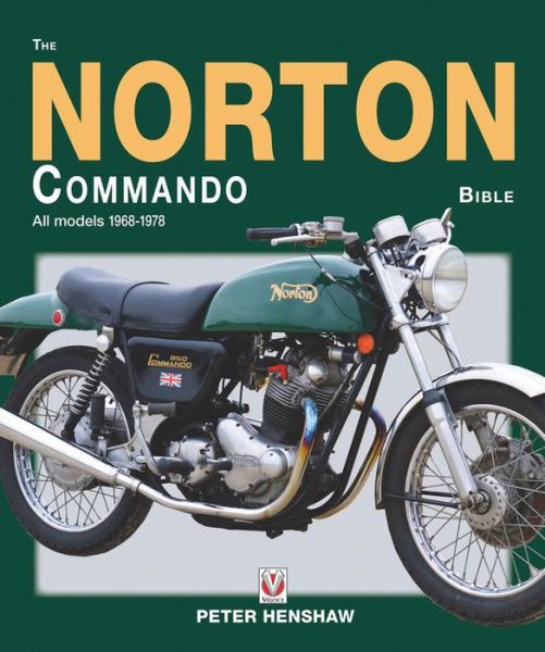 Cover for Peter Henshaw · The Norton Commando Bible: All Models 1968 to 1978 - Bible (Hardcover Book) (2017)