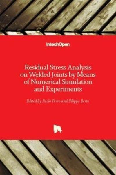 Cover for Paolo Ferro · Residual Stress Analysis on Welded Joints by Means of Numerical Simulation and Experiments (Hardcover Book) (2018)