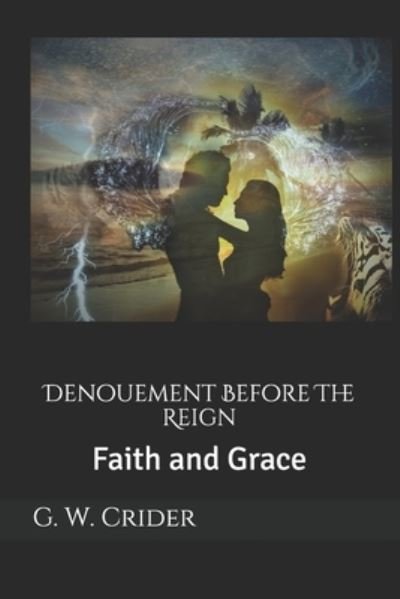 Cover for G W Crider · Denouement Before The Reign (Paperback Book) (2018)