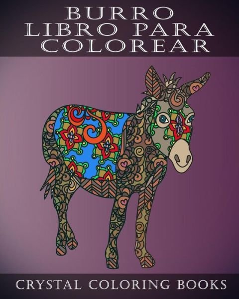Cover for Crystal Coloring Books · Burro Libro Para Colorear (Taschenbuch) (2018)