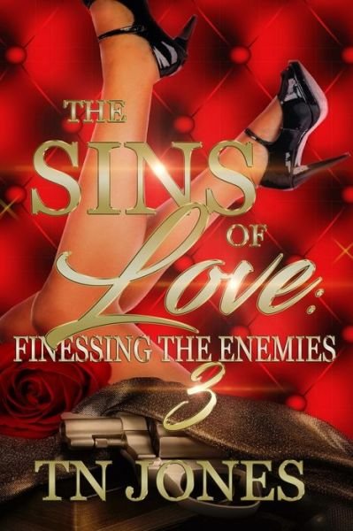Cover for TN Jones · The Sins of Love 3 : Finessing the Enemies (Pocketbok) (2019)
