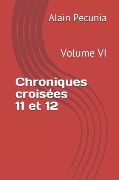 Cover for Alain Pecunia · Chroniques Crois es 11 Et 12 (Taschenbuch) (2019)