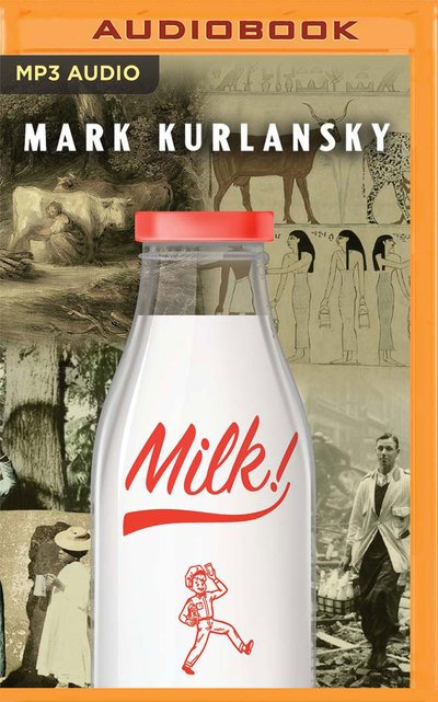 Cover for Mark Kurlansky · Milk! (MP3-CD) (2019)