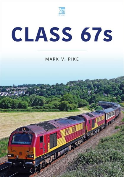 Cover for Mark Pike · Class 67s - Britain's Railways Series (Paperback Book) (2023)