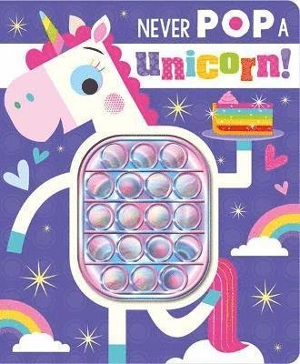 Never Pop a Unicorn! - Rosie Greening - Books - Make Believe Ideas - 9781803375069 - March 1, 2022