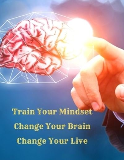 Cover for Fried · Train Your Mindset, Change Your Brain, Change Your Life: A Simple Guide To Attract Anything You Want In Life (Paperback Book) (2024)
