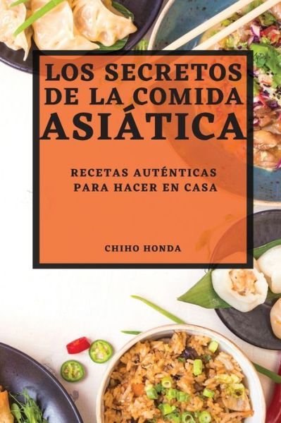 Cover for Chiho Honda · Los Secretos de la Comida Asiatica 2022 (Taschenbuch) (2022)