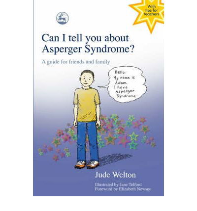 Can I tell you about Asperger Syndrome?: A guide for friends and family - Can I tell you about...? - Jude Welton - Książki - Jessica Kingsley Publishers - 9781843102069 - 15 września 2003