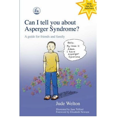 Can I tell you about Asperger Syndrome?: A guide for friends and family - Can I tell you about...? - Jude Welton - Bøger - Jessica Kingsley Publishers - 9781843102069 - 15. september 2003