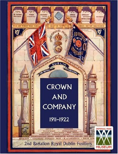 Cover for Wylly H. C.Colonel · CROWN AND COMPANY 1911-1922. 2nd Battalion Royal Dublin Fusiliers (Paperback Book) (2006)