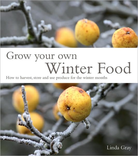 Cover for Linda Gray · Grow Your Own Winter Food (Paperback Book) (2011)