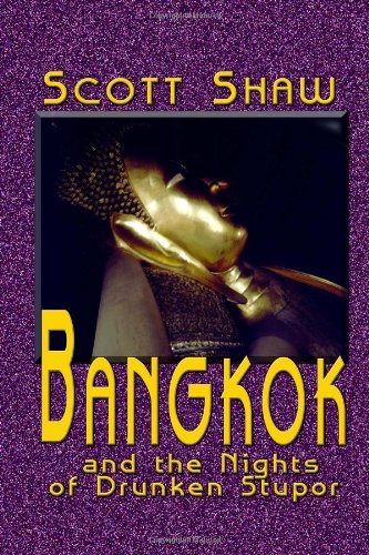Cover for Scott Shaw · Bangkok and the Nights of Drunken Stupor (Paperback Book) (2008)