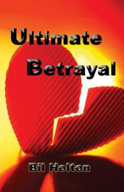 Cover for Bil Holton · Ultimate Betrayal (Paperback Book) (2016)