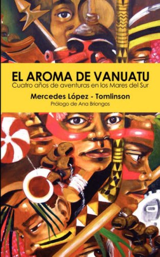 Cover for Mercedes López-tomlinson · El Aroma De Vanuatu -cuatro Años De Aventuras en Los Mares Del Sur (Paperback Book) [Spanish edition] (2008)