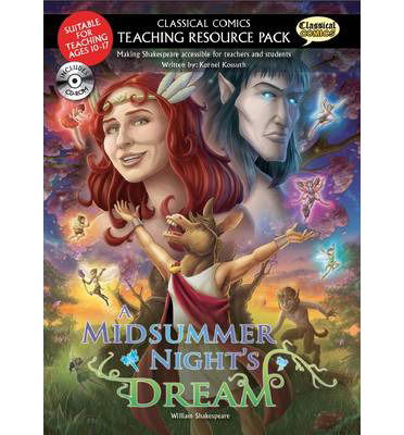 Midsummer Nights Dream Teaching Resource Pack - Kornel Kossuth - Książki - Classical Comics - 9781907127069 - 31 maja 2011