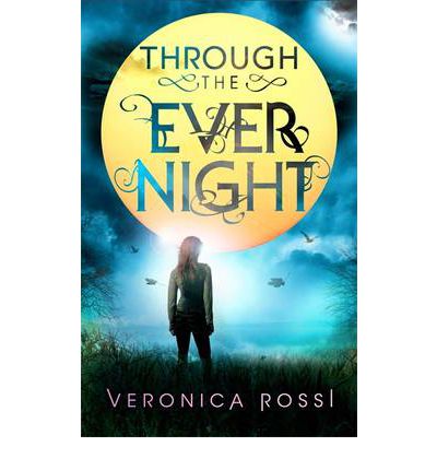 Cover for Veronica Rossi · Through The Ever Night: Number 2 in series - Under the Never Sky (Paperback Book) (2013)