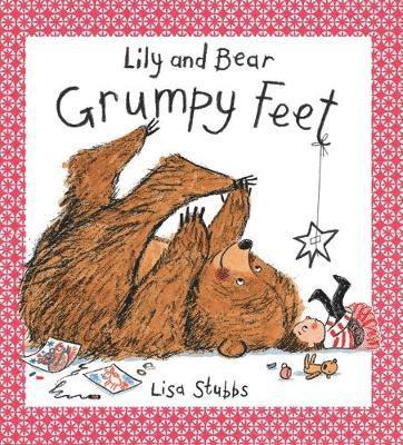 Cover for Lisa Stubbs · Lily and Bear: Grumpy Feet (Paperback Book) (2017)