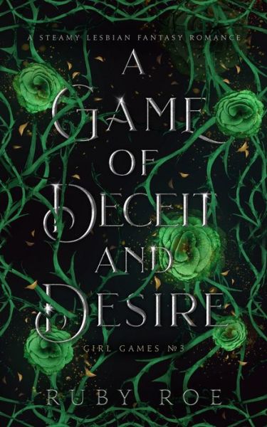 Cover for Ruby Roe · A Game of Deceit and Desire: A Steamy Lesbian Fantasy Romance - Girl Games (Paperback Book) (2023)