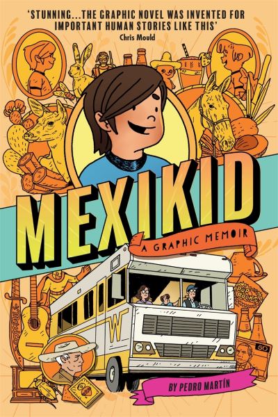 Cover for Pedro Martin · Mexikid: A Graphic Memoir: WINNER OF THE WEEK JUNIOR GRAPHIC NOVEL AWARD 2024 (Paperback Book) (2023)