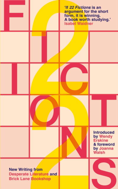 Cover for 22 Fictions: New Writing from Desperate Literature and Brick Lane Bookshop (Paperback Book) (2025)