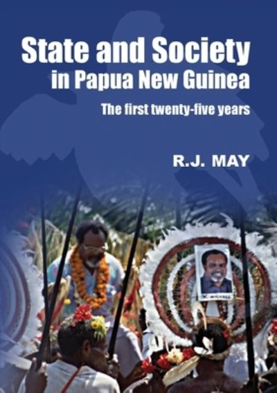 Cover for Ronald James May · State and society in Papua New Guinea (Book) [New edition] (2004)