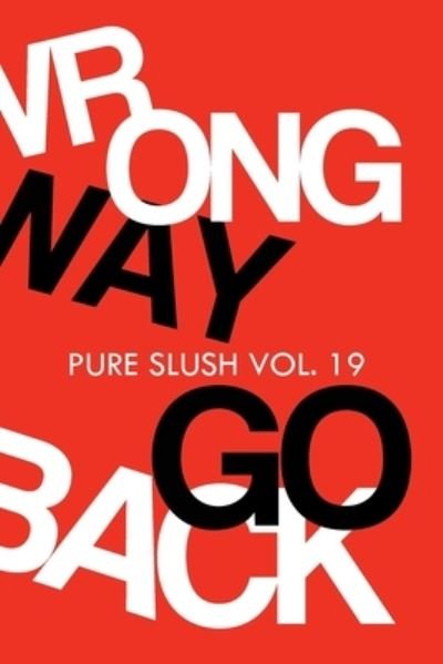 Cover for Pure Slush · Wrong Way Go Back Pure Slush Vol. 19 (Paperback Book) (2020)