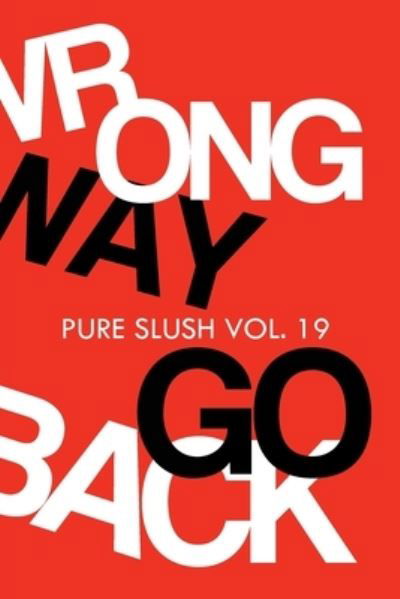 Cover for Pure Slush · Wrong Way Go Back Pure Slush Vol. 19 (Pocketbok) (2020)