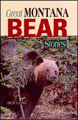 Cover for Ben Long · Great Montana Bear Stories (Pocketbok) (2002)