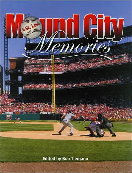 Cover for Bob Tiemann · Mound City Memories: Baseball in St. Louis (Paperback Book) (2007)