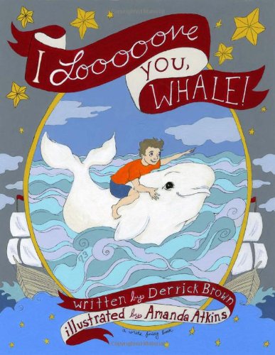 Cover for Derrick Brown · I Looooove You, Whale! (Hardcover Book) (2010)