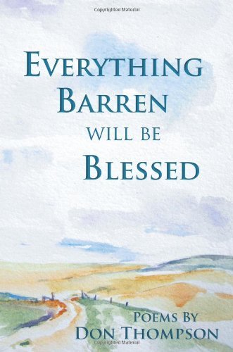 Cover for Don Thompson · Everything Barren Will Be Blessed (Pocketbok) [1st Ed. edition] (2012)