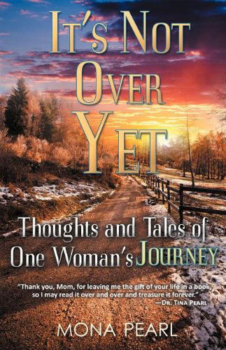 Cover for Mona Pearl · It's Not over Yet: Thoughts and Tales of One Woman's Journey (Paperback Book) (2012)