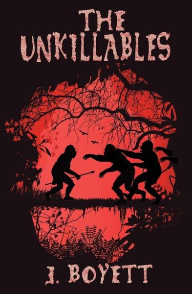 Cover for J Boyett · The Unkillables (Paperback Book) (2016)