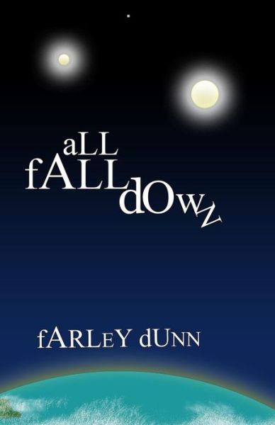 Cover for Farley L Dunn · All Fall Down (Paperback Book) (2015)