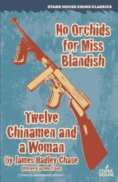 Cover for James Hadley Chase · No Orchids for Miss Blandish / Twelve Chinamen and a Woman (Taschenbuch) (2016)