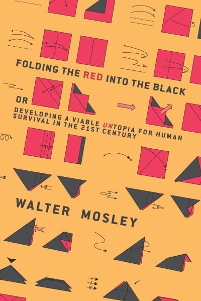 Cover for Walter Mosley · Folding the red into the black, or, developing a viable untopia for human survival in the 21st century (Bog) (2016)